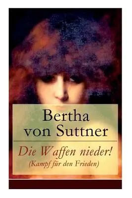 Die Waffen nieder! (Kampf fr den Frieden)