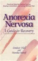 Anoressia nervosa: Guida al recupero - Anorexia Nervosa: A Guide to Recovery