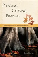 Implorare, maledire, lodare: Conversare con Dio attraverso i Salmi - Pleading, Cursing, Praising: Conversing with God Through the Psalms