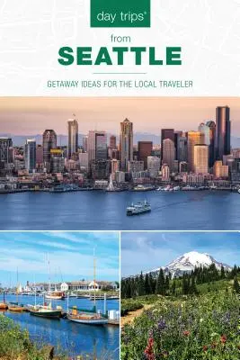 Gite di un giorno da Seattle: Idee di fuga per il viaggiatore locale, seconda edizione - Day Trips(R) from Seattle: Getaway Ideas For The Local Traveler, Second Edition