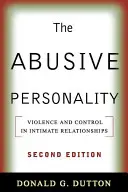 La personalità abusiva, seconda edizione: Violenza e controllo nelle relazioni intime - The Abusive Personality, Second Edition: Violence and Control in Intimate Relationships