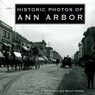 Foto storiche di Ann Arbor - Historic Photos of Ann Arbor