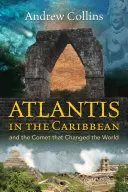 Atlantide nei Caraibi: e la cometa che cambiò il mondo - Atlantis in the Caribbean: And the Comet That Changed the World