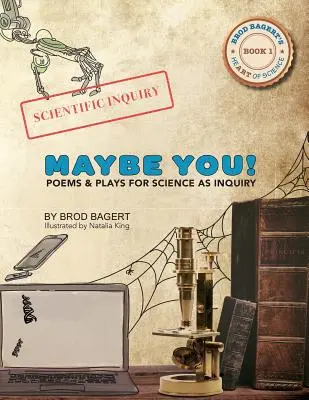 Forse tu! Poesie e testi teatrali per la scienza come indagine - Maybe You!: Poems and Plays For Science As Inquiry