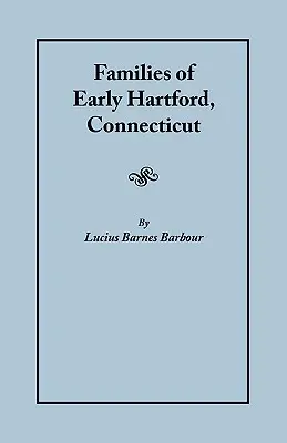 Le famiglie della prima Hartford, Connecticut - Families of Early Hartford, Connecticut