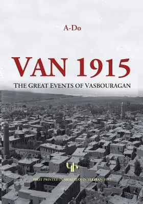 Van 1915: I grandi eventi di Vasbouragan - Van 1915: The Great Events of Vasbouragan