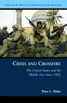 Crisi e fuoco incrociato: Gli Stati Uniti e il Medio Oriente dal 1945 - Crisis and Crossfire: The United States and the Middle East Since 1945