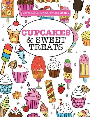 Splendido libro da colorare per bambine - Cupcakes e dolciumi - Gorgeous Colouring For Girls - Cupcakes & Sweet Treats