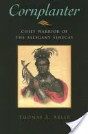 Cornplanter: Il capo guerriero degli Allegany Seneca - Cornplanter: Chief Warrior of the Allegany Senecas