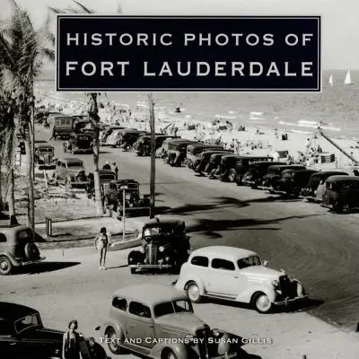 Foto storiche di Fort Lauderdale - Historic Photos of Fort Lauderdale