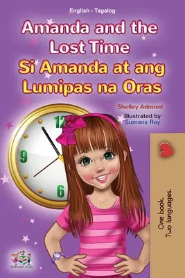 Amanda e il tempo perduto (Libro bilingue inglese tagalog per bambini): Libro per bambini filippino - Amanda and the Lost Time (English Tagalog Bilingual Book for Kids): Filipino children's book