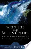Quando la vita e le convinzioni si scontrano: Come conoscere Dio fa la differenza - When Life and Beliefs Collide: How Knowing God Makes a Difference