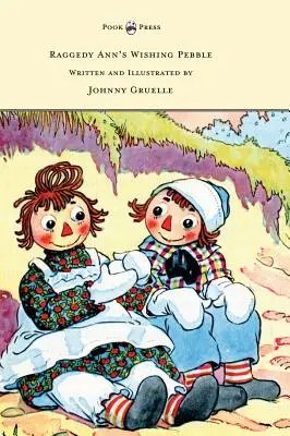 Il sasso dei desideri di Raggedy Ann - Scritto e illustrato da Johnny Gruelle - Raggedy Ann's Wishing Pebble - Written and Illustrated by Johnny Gruelle