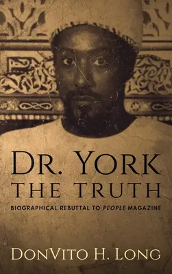 Dr. York - La verità: confutazione biografica alla rivista People - Dr. York - The Truth: Biographical Rebuttal To People Magazine