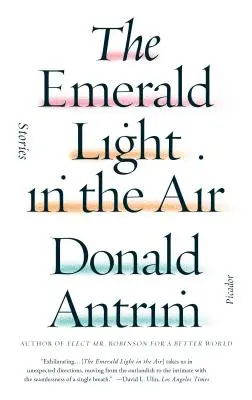 La luce di smeraldo nell'aria: Storie - The Emerald Light in the Air: Stories