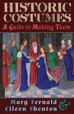 Costumi storici: Una guida per realizzarli - Historic Costumes: A Guide to Making Them