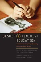 Educazione gesuita e femminista: Intersezioni nell'insegnamento e nell'apprendimento per il XXI secolo - Jesuit and Feminist Education: Intersections in Teaching and Learning for the Twenty-First Century