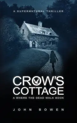 Crow's Cottage: Un thriller soprannaturale - Crow's Cottage: A Supernatural Thriller