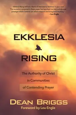 Ekklesia Rising: L'autorità di Cristo nelle comunità di preghiera in lotta tra loro - Ekklesia Rising: The Authority of Christ in Communities of Contending Prayer
