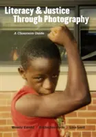 Alfabetizzazione e giustizia attraverso la fotografia: Una guida in classe - Literacy and Justice Through Photography: A Classroom Guide