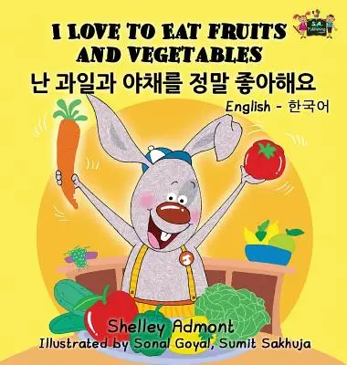 Amo mangiare frutta e verdura: Edizione bilingue inglese-coreano - I Love to Eat Fruits and Vegetables: English Korean Bilingual Edition