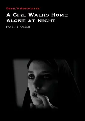 Una ragazza torna a casa da sola di notte - A Girl Walks Home Alone at Night