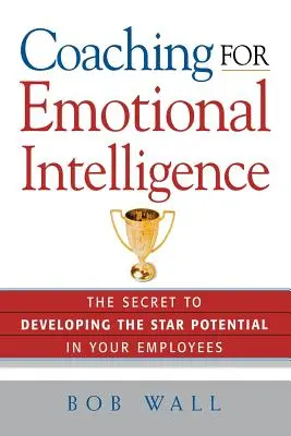 Coaching per l'intelligenza emotiva: Il segreto per sviluppare il potenziale delle stelle nei vostri dipendenti - Coaching for Emotional Intelligence: The Secret to Developing the Star Potential in Your Employees