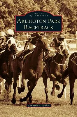 L'ippodromo di Arlington Park - Arlington Park Racetrack