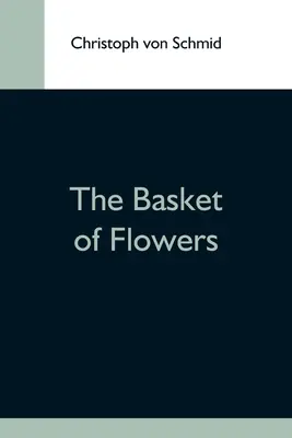 Il cesto di fiori - The Basket Of Flowers