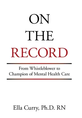 On the Record: Da informatore a campione della cura della salute mentale - On the Record: From Whistleblower to Champion of Mental Health Care