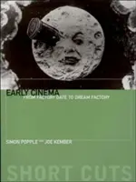Il cinema delle origini: Da Factory Gate a Dream Factory - Early Cinema: From Factory Gate to Dream Factory