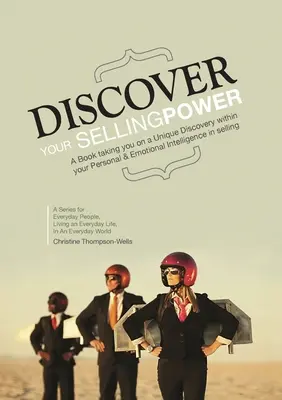 Scopri il tuo potere di vendita: Un libro che vi porterà in un viaggio unico all'interno della vostra intelligenza personale ed emotiva nella vendita - Discover Your Selling Power: A Book Taking You On A Unique Journey Within Your Personal and Emotional Intelligence In Selling