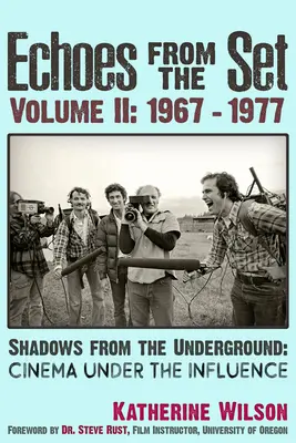 Echi dal set Volume II (1967-1977) Ombre dal sottosuolo: Cinema sotto l'influenza - Echoes from the Set Volume II (1967- 1977) Shadows from the Underground: Cinema Under the Influence