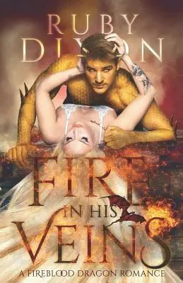 Il fuoco nelle vene: Un romanzo post-apocalittico sui draghi - Fire in His Veins: A Post-Apocalyptic Dragon Romance