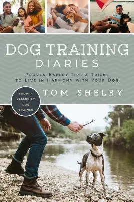 Diari dell'addestramento del cane: Consigli e trucchi collaudati di esperti per vivere in armonia con il vostro cane - Dog Training Diaries: Proven Expert Tips & Tricks to Live in Harmony with Your Dog