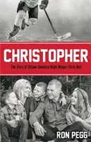 Christopher: La storia dell'ala destra dei Senatori di Ottawa Chris Neil - Christopher: The Story of Ottawa Senators Right Winger Chris Neil