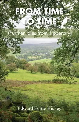 Di tempo in tempo: Altri racconti da Tipperary - From Time to Time: Further Tales from Tipperary