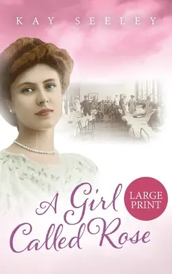 Una ragazza chiamata Rose: Edizione a stampa grande - A Girl Called Rose: Large Print Edition