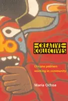 Collettivi creativi: Pittori chicani che lavorano in comunità - Creative Collectives: Chicana Painters Working in Community