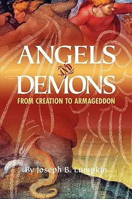 Angeli e demoni: Dalla creazione all'Armageddon - Angels and Demons: From Creation to Armageddon