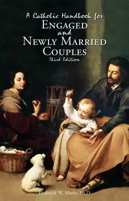 Un manuale cattolico per i fidanzati e le nuove coppie di sposi - A Catholic Handbook for Engaged and New Married Couples