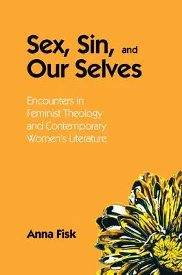 Sesso, peccato e noi stessi: Incontri di teologia femminista e letteratura femminile contemporanea - Sex, Sin, and Our Selves: Encounters in Feminist Theology and Contemporary Women's Literature