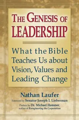 La genesi della leadership: Cosa ci insegna la Bibbia su visione, valori e guida del cambiamento - The Genesis of Leadership: What the Bible Teaches Us about Vision, Values and Leading Change
