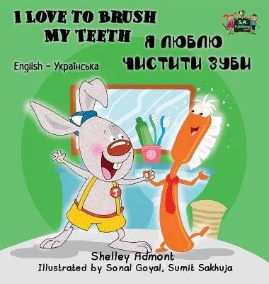 Mi piace lavarmi i denti: Edizione bilingue inglese-ucraino - I Love to Brush My Teeth: English Ukrainian Bilingual Edition