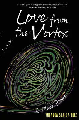 Amore dal vortice e altre poesie - Love from the Vortex & Other Poems