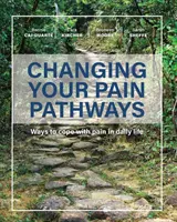 Cambiare i percorsi del dolore: Modi per affrontare il dolore nella vita quotidiana - Changing Your Pain Pathways: Ways to cope with pain in daily life