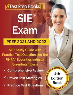 SIE Exam Prep 2021 e 2022: Guida allo studio della SIE con domande di prova pratica per l'esame FINRA Securities Industry Essentials [Libro 4a edizione]. - SIE Exam Prep 2021 and 2022: SIE Study Guide with Practice Test Questions for the FINRA Securities Industry Essentials Exam [4th Edition Book]