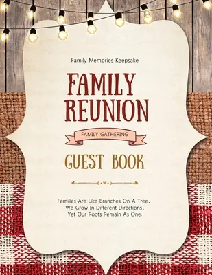 Libro degli ospiti della riunione di famiglia: Gli ospiti scrivono e firmano, ricordo, riunioni ed eventi speciali, riunioni di famiglia - Family Reunion Guest Book: Guests Write And Sign In, Memories Keepsake, Special Gatherings And Events, Reunions