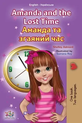 Amanda e il tempo perduto (Libro per bambini bilingue inglese-ucraino) - Amanda and the Lost Time (English Ukrainian Bilingual Children's Book)