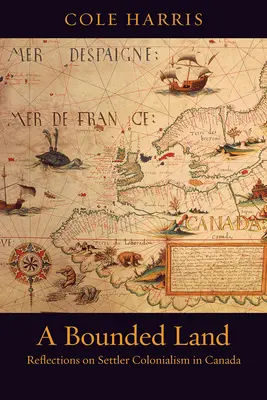 Una terra delimitata: Riflessioni sul colonialismo dei coloni in Canada - A Bounded Land: Reflections on Settler Colonialism in Canada